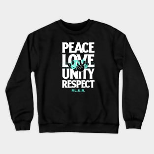 PEACE LOVE UNITY RESPECT Crewneck Sweatshirt
